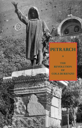 Petrarch The Revolution of Cola di Rienzo
