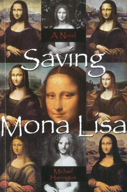 Saving Mona Lisa: A Novel