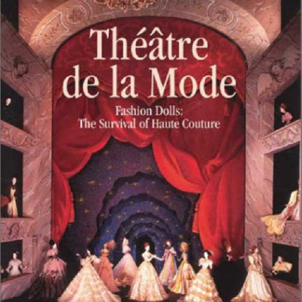 Théâtre de la Mode: Fashion Dolls: The Survival of Haute Couture