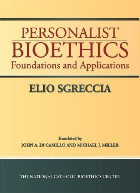 Personalist Bioethics: Foundations and Applications