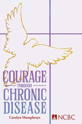 Courage Through Chronic Disease: Discovery, Hope, Transformation