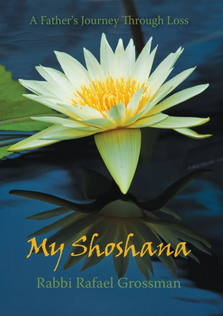 My Shoshana: A Father's Journey through Loss