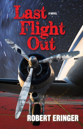 Last Flight Out: A Novel