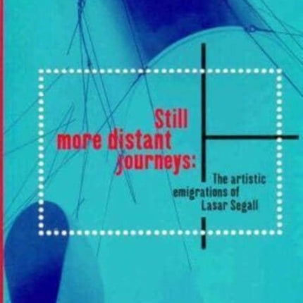Still More Distant Journeys the Artistic