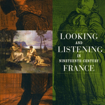Looking and Listening in NineteenthCentury France