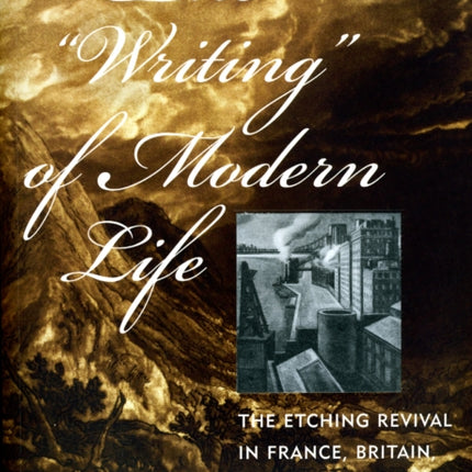 The Writing of Modern Life The Etching Revival in