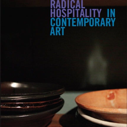 Feast: Radical Hospitality in Contemporary Art