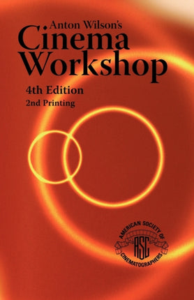 Anton Wilsons Cinema Workshop 4TH Edition