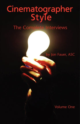 Cinematographer Style The Complete Interviews Volume I 1