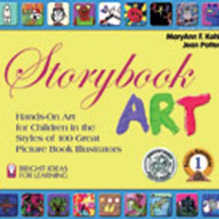 Storybook Art HandsOn Art for Children in the Styles of 100 Great Picture Book Illustrators Bright Ideas for Learning TM 7