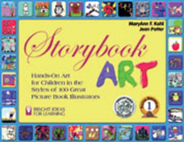 Storybook Art HandsOn Art for Children in the Styles of 100 Great Picture Book Illustrators Bright Ideas for Learning TM 7