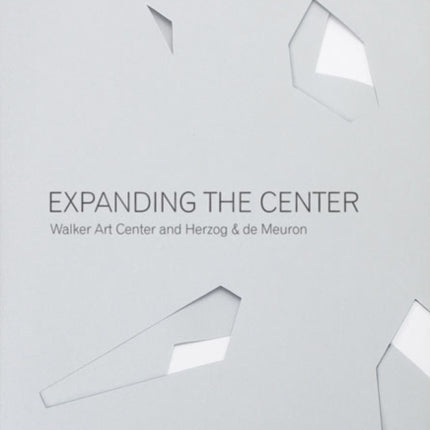 Expanding the Center: Walker Art Center and Herzog & de Meuron