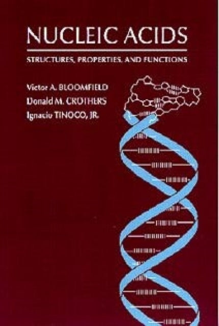 Nucleic Acids: Structures, properties and functions