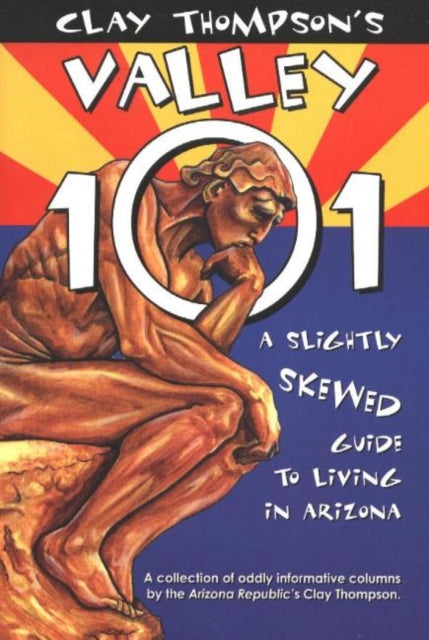 Valley 101: A Slightly Skewed Guide to Living in Arizona