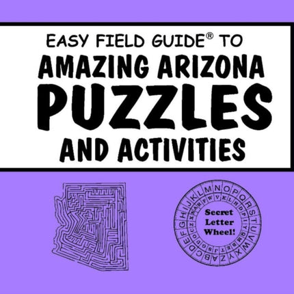 Easy Field Guide Amazing Arizona Puzzles & Activities