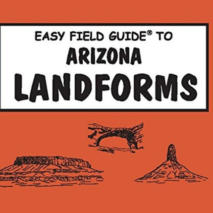 Easy Field Guide Arizona Landforms