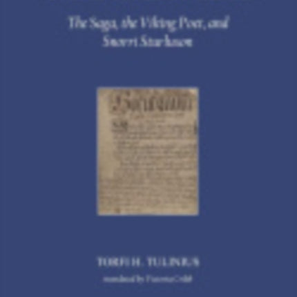 The Enigma of Egill: The Saga, the Viking Poet, and Snorri Sturluson