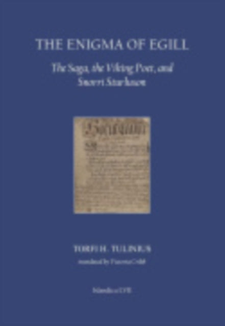 The Enigma of Egill: The Saga, the Viking Poet, and Snorri Sturluson