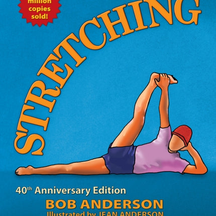 Stretching: The 40th Anniversary Edition. Stretches for the Digital World.