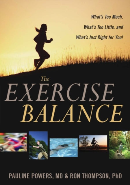 The Exercise Balance: What's Too Much, What's Too Little, and What's Just Right for You!