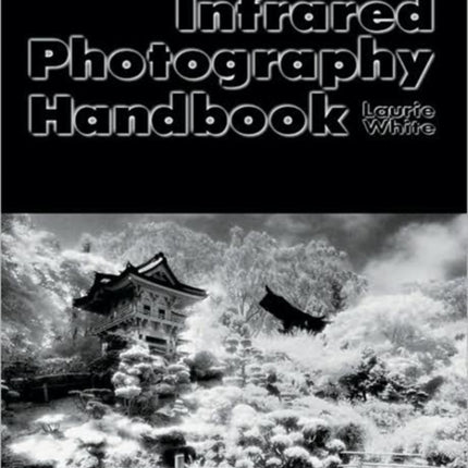 INFRARED PHOTOGRAPHY HANDBOOK