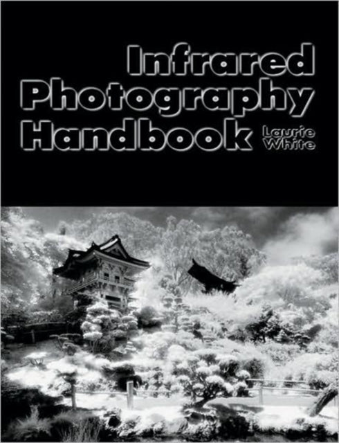 INFRARED PHOTOGRAPHY HANDBOOK