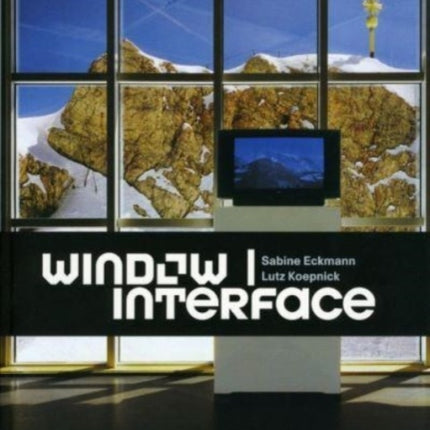Window  Interface Screen Arts and New Media