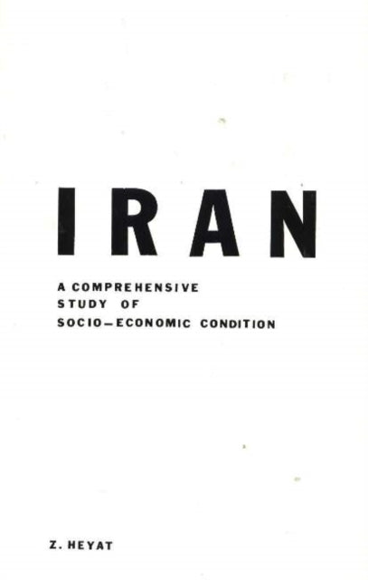 Iran: A Comprehensive Study of Socio-Economic Conditions