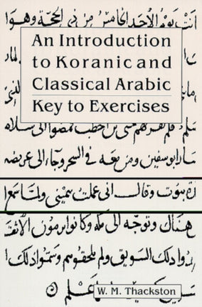 Introduction to Koranic and Classical Arabic Key to Exercises