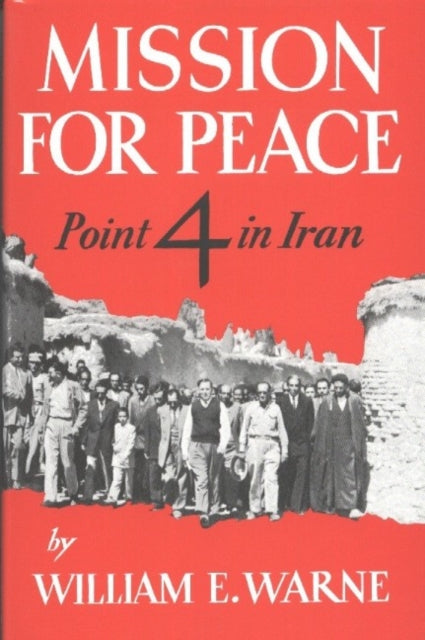 Mission For Peace: Point 4 in Iran