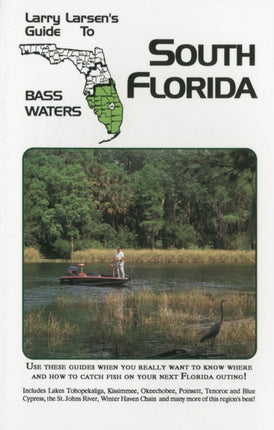 Larry Larsens Guide to South Florida Bass Waters