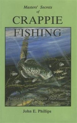 Masters Secrets of Crappie Fishing