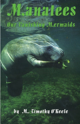 Manatees Our Vanishing Mermaids