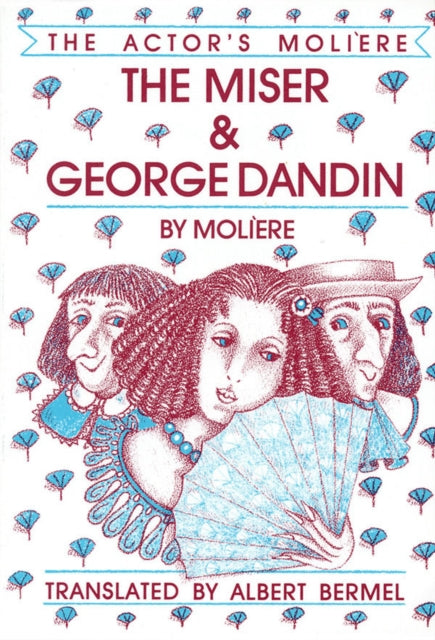 The Miser & George Dandin: The Actor's Moliere