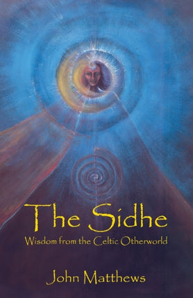 The Sidhe Wisdom from the Celtic Otherworld