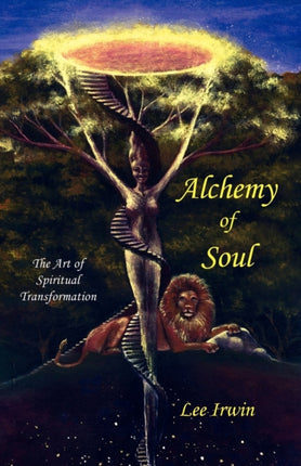 Alchemy of Soul The Art of Spiritual Transformation