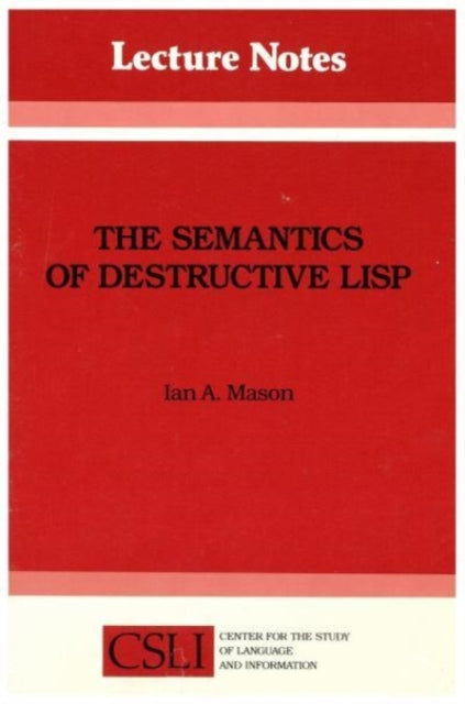 The Semantics of Destructive Lisp 5 Center for
