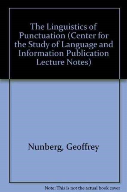 The Linguistics of Punctuation Center for the Study of Language and Information Publication Lecture Notes