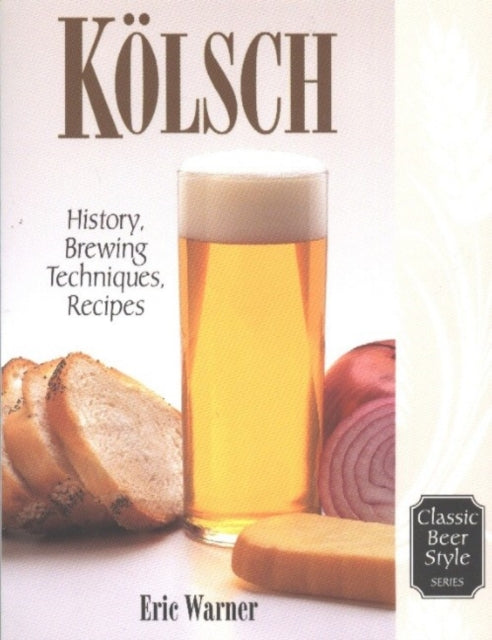 Kolsch: History, Brewing Techniques, Recipes