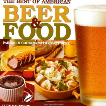 The Best of American Beer and Food: Pairing & Cooking with Craft Beer