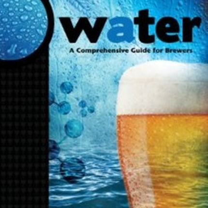 Water: A Comprehensive Guide for Brewers