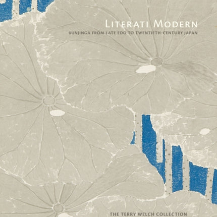 Literati Modern: Bunjinga from Late Edo to Twentieth-Century Japan