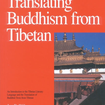 Translating Buddhism from Tibetan: An Introduction to the Tibetan Literary Language and the Translation of Buddhist Texts from Tibetan