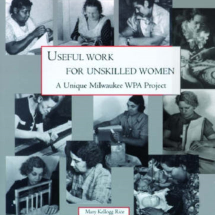 Useful Work for Unskilled Women A Unique