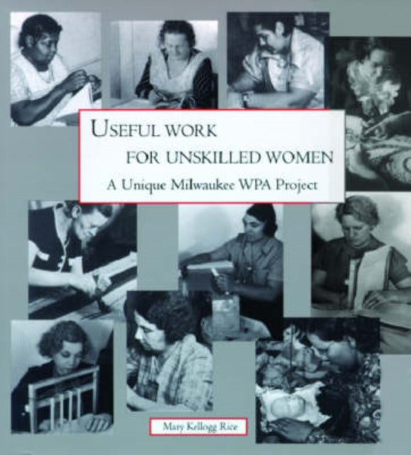 Useful Work for Unskilled Women A Unique