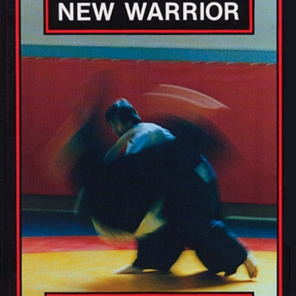 Aikido and the New Warrior