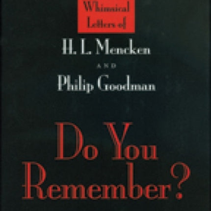 Do You Remember? – The Whimsical Letters of H L Mencken and Phillip Goodman