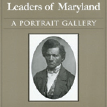 African American Leaders of Maryland – A Portait Gallery