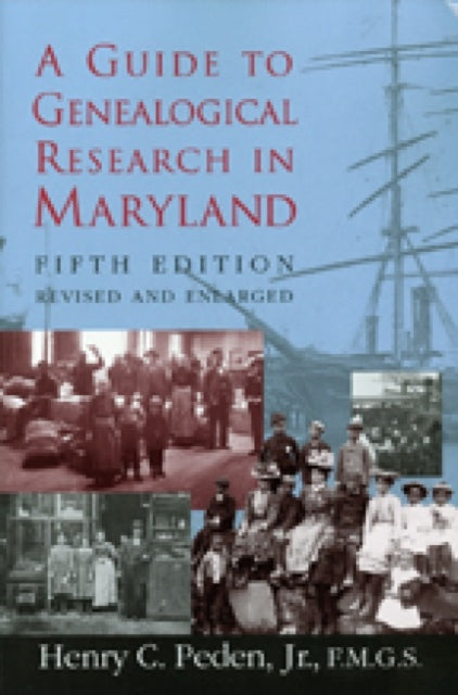 A Guide To Genealogical Research in Maryland 5e