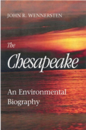 The Chesapeake – An Environmental Biography